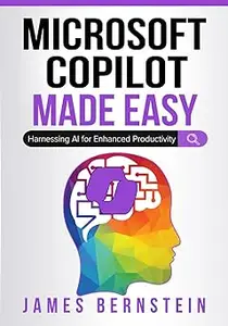 Microsoft Copilot Made Easy: Harnessing AI for Advanced Productivity