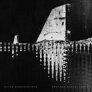 Galya Bisengalieva - Polygon Reflections (2025) [Official Digital Download]