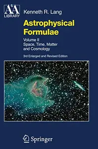 Astrophysical Formulae: Space, Time, Matter and Cosmology