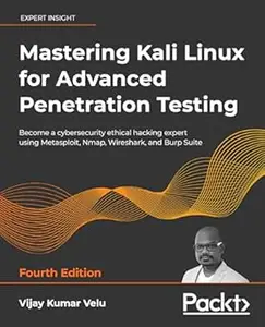 Mastering Kali Linux for Advanced Penetration Testing (Repost)