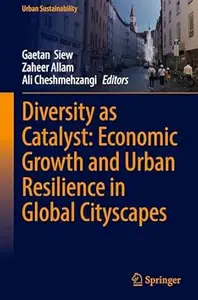 Diversity as Catalyst: Economic Growth and Urban Resilience in Global Cityscapes