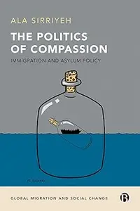 The Politics of Compassion: Immigration and Asylum Policy