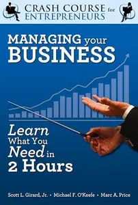 Managing Your Business: Learn What You Need in 2 Hours