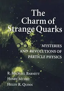 The Charm of Strange Quarks: Mysteries and Revolutions of Particle Physics (Repost)