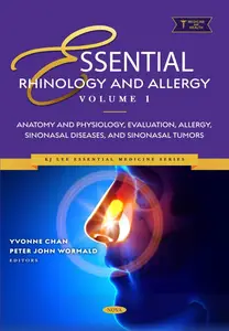 Essential Rhinology and Allergy. Volume 1: Anatomy and Physiology, Evaluation, Allergy, Sinonasal Diseases, and Sinonasal Tumor