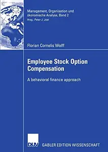 Employee Stock Option Compensation: A behavioral finance approach