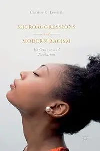 Microaggressions and Modern Racism: Endurance and Evolution