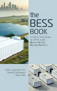 The BESS Book: A Cell-to-Grid Guide to Utility-Scale Battery Energy Storage Systems