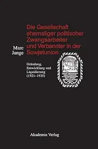 Die Gesellschaft ehemaliger politischer Zwangsarbeiter und Verbannter in der Sowjetunion