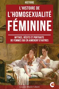 Louise-Marie Libert, "L'histoire de l'homosexualité féminine"