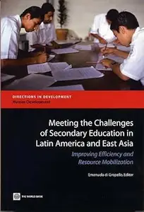 Meeting the Challenges of Secondary Education in Latin America And East Asia: Improving Efficiency And Resource Mobilization