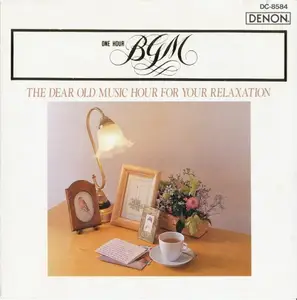 VA - One Hour BGM - The Dear Old Music Hour For Your Relaxation (1990)