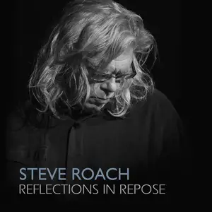 Steve Roach - Reflections In Repose (2024)