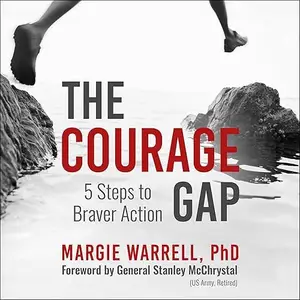 The Courage Gap: 5 Steps to Braver Action [Audiobook]