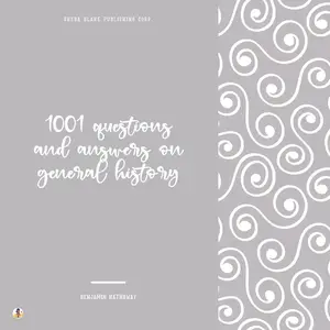 1001 Questions and Answers on General History