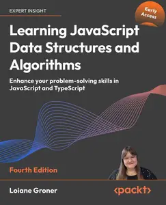 Learning JavaScript Data Structures and Algorithms - Fourth Edition (Early Access)