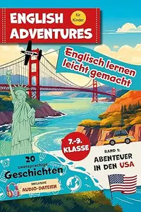 English Adventures - Englisch lernen leicht gemacht: Abenteuer in den USA (Band 1)