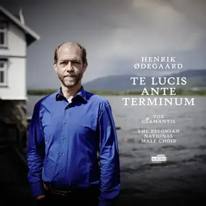 Vox Clamantis, Estonian Male Choir RAM - Henrik Ødegaard: Te Lucis Ante Terminum (2016)