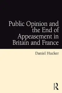 Public Opinion and the End of Appeasement in Britain and France
