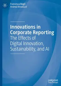 Innovations in Corporate Reporting: The Effects of Digital Innovation, Sustainability, and AI