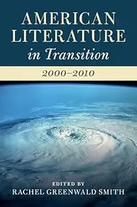 American Literature in Transition, 2000–2010