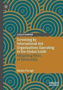 Screening by International Aid Organizations Operating in the Global South: Mitigating Risks of Generosity