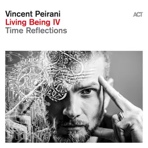 Vincent Peirani - Living Being IV (Time Reflections) (2025) [Official Digital Download 24/88]