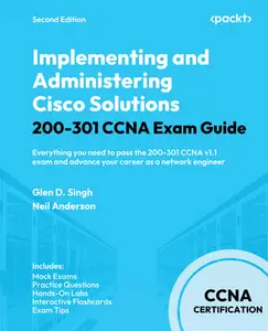 Implementing and Administering Cisco Solutions 200-301 CCNA Exam Guide
