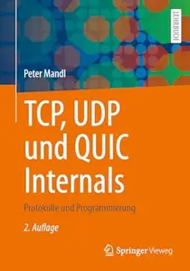 TCP, UDP und QUIC Internals: Protokolle und Programmierung, 2.Auflage