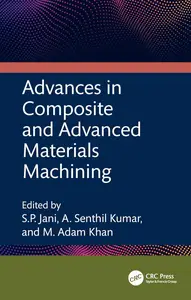 Advances in Composite and Advanced Materials Machining