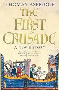 The First Crusade : A New History