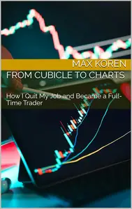 From Cubicle to Charts: How I Quit My Job and Became a Full-Time Trader