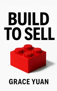 Build To Sell: Everything you need to turn one creative idea into a product that sells on autopilot