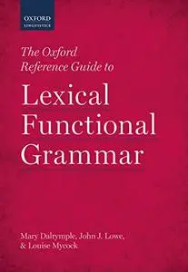 The Oxford Reference Guide to Lexical Functional Grammar (Repost)