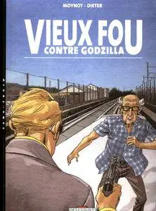 Vieux Fou - T03 - Vieux Fou contre Godzilla