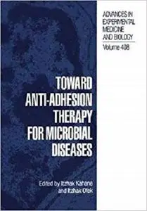 Toward Anti-Adhesion Therapy for Microbial Diseases (Advances in Experimental Medicine and Biology)