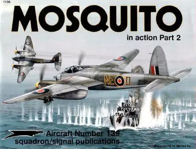 Mosquito in Action Part 2 - Aircraft Number 139 (Squadron/Signal Publications 1139)
