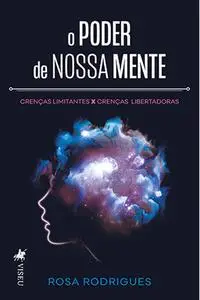 «O poder de nossa mente» by Rosa Rodrigues