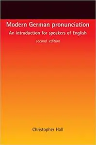 Modern German pronunciation: An introduction for speakers of English Ed 2