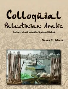 Nasser M. Isleem, "Colloquial Palestinian Arabic: An Introduction to the Spoken Dialect" with MP3 Audio CD