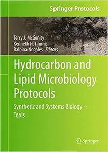 Hydrocarbon and Lipid Microbiology Protocols: Synthetic and Systems Biology - Tools