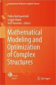 Mathematical Modeling and Optimization of Complex Structures (Repost)