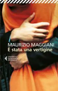 Maurizio Maggiani - È stata una vertigine