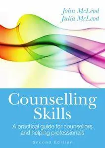 Counselling Skills: A practical guide for counsellors and helping professionals, 2 edition