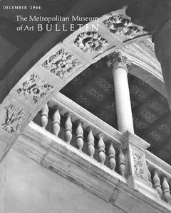 The Metropolitan Museum of Art Bulletin, v. 23, no. 4 (December, 1964)