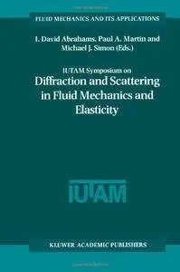 Diffraction and Scattering in Fluid Mechanics and Elasticity