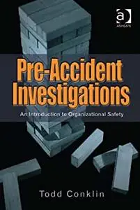 Pre-Accident Investigations: An Introduction to Organizational Safety