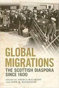 Global Migrations: The Scottish Diaspora Since 1600