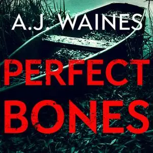 «Perfect Bones» by A.J. Waines