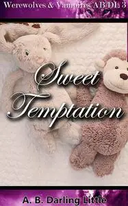 «Sweet Temptation» by A. B Darling Little